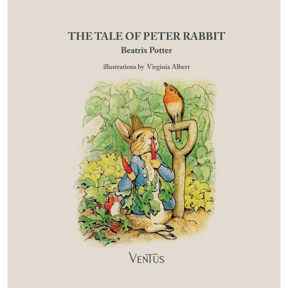 The Tale of Peter Rabbit -- Beatrix Potter